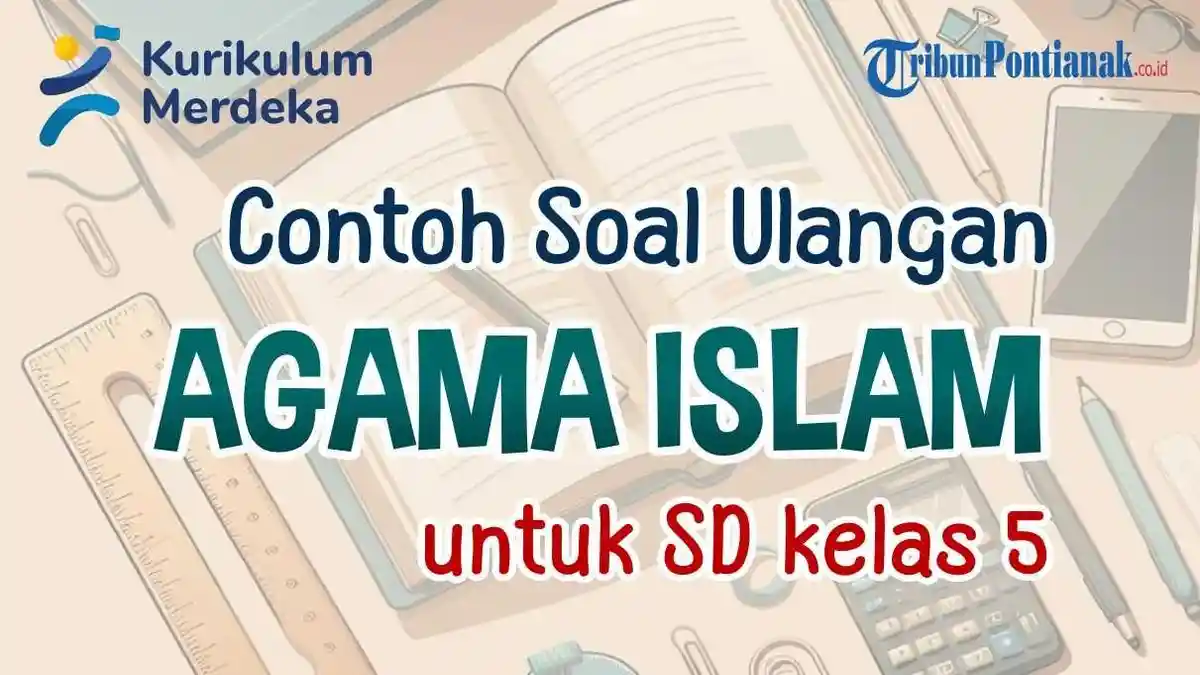 50 Soal Essay Agama Islam Kelas 5 SD Kurikulum Merdeka 2026 Semester 1
